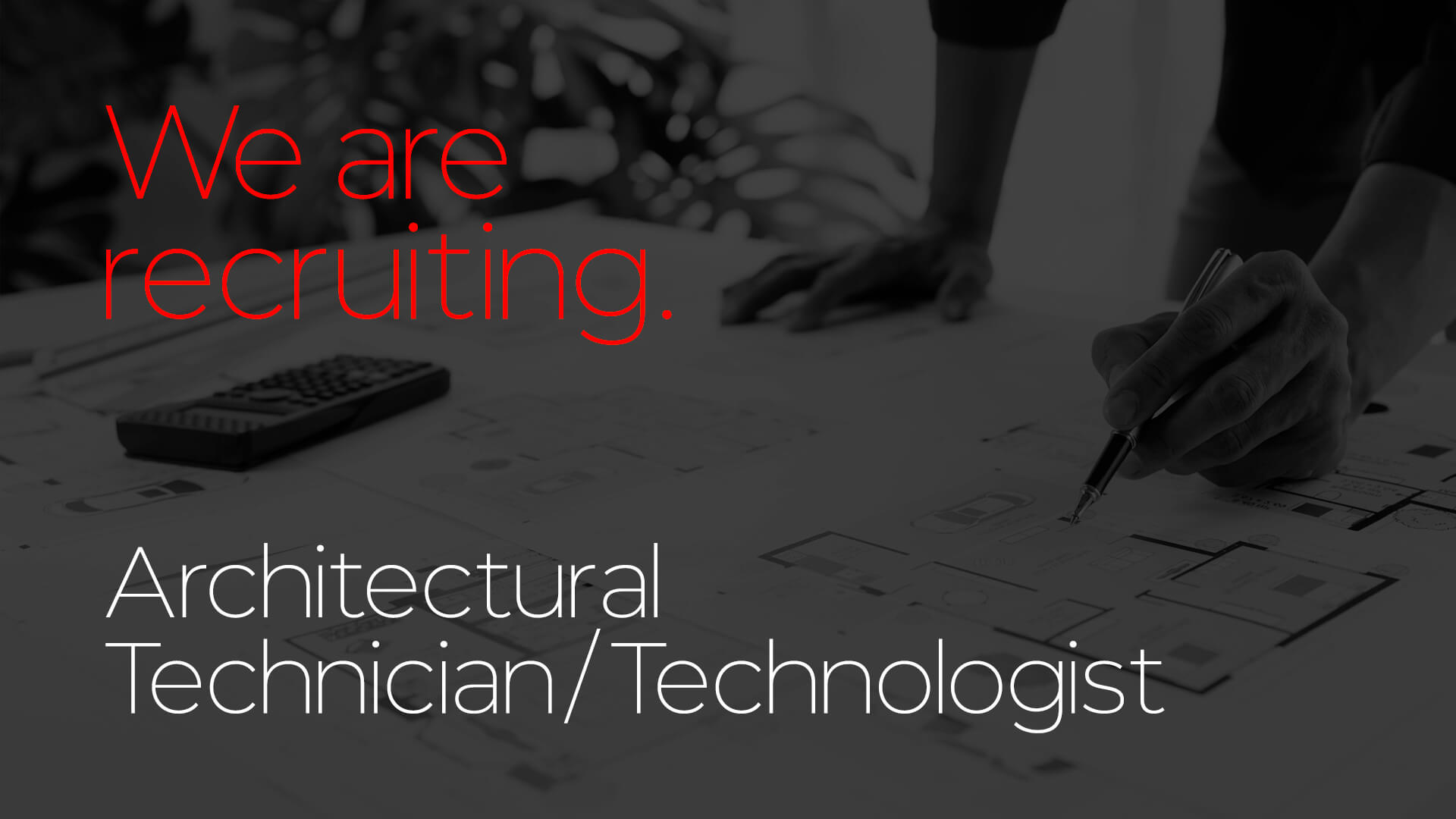 Vacancy - Architectural Technician/Technologist